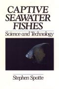 Captive Seawater Fishes: Science and Technology (   -   ,   )